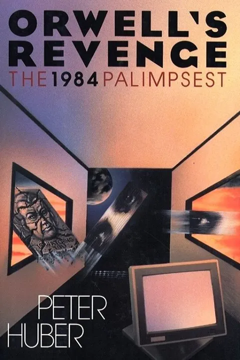 orwells-revenge-by-peter-huber