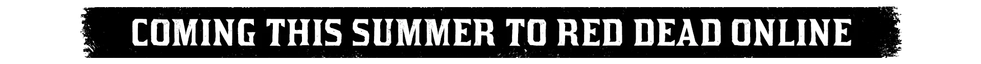 Coming this Summer to Red Dead Online