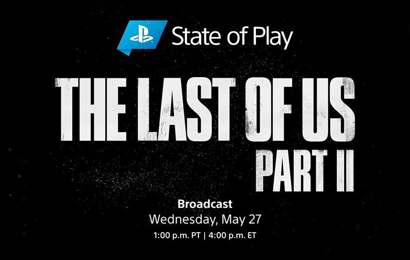 برنامه State of Play برای بازی Last of Us Part II
