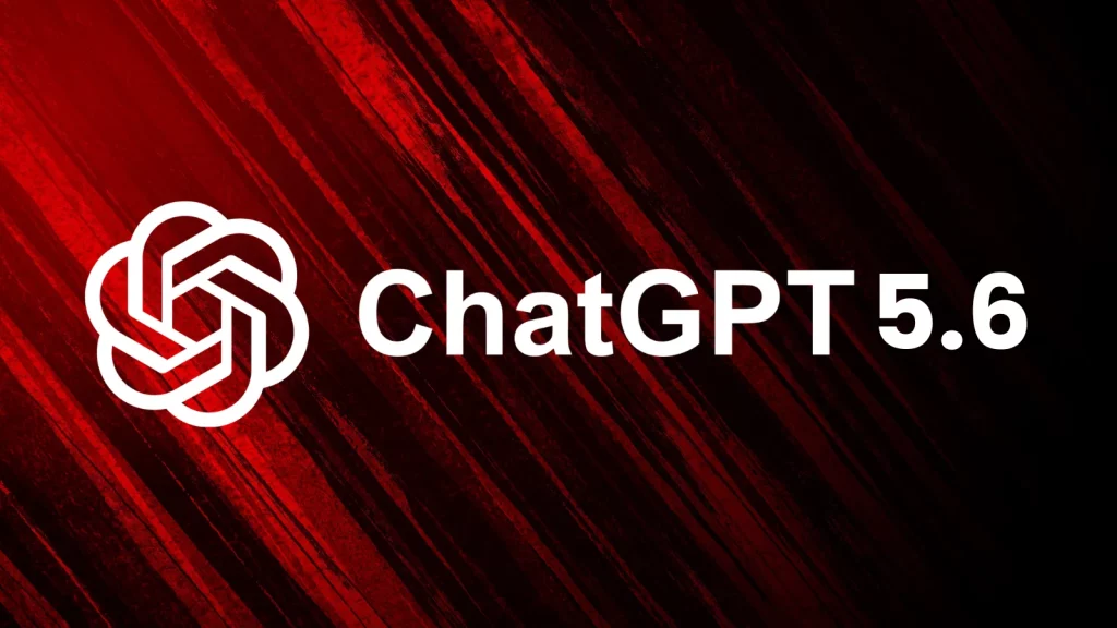 GPT-5.6؛ هنوز یکی از مدلهای مهم برای استفاده روزمره